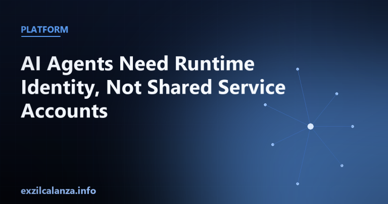 AI Agents Need Runtime Identity, Not Shared Service Accounts